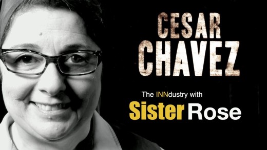 Cesar Chavez – The INNdustry with Sister Rose