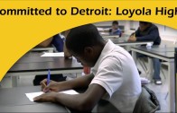 Committed to Detroit: Loyola High School
