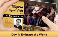 The Jesuit Take – USA Papal Visit: Day 4: Embrace the World