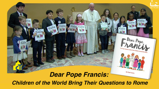 Dear Pope Francis: Children of the World Bring Their Questions to Rome