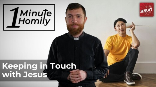 Keeping in Touch with Jesus | One-Minute Homily