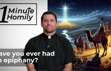 Have you ever had an epiphany? | One-Minute Homily