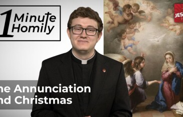 The Annunciation and Christmas | One-Minute Homily