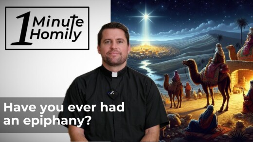 Have you ever had an epiphany? | One-Minute Homily