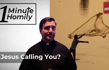 Is Jesus Calling You? | One-Minute Homily