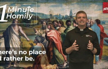 There’s No Place I’d Rather Be | One-Minute Homily